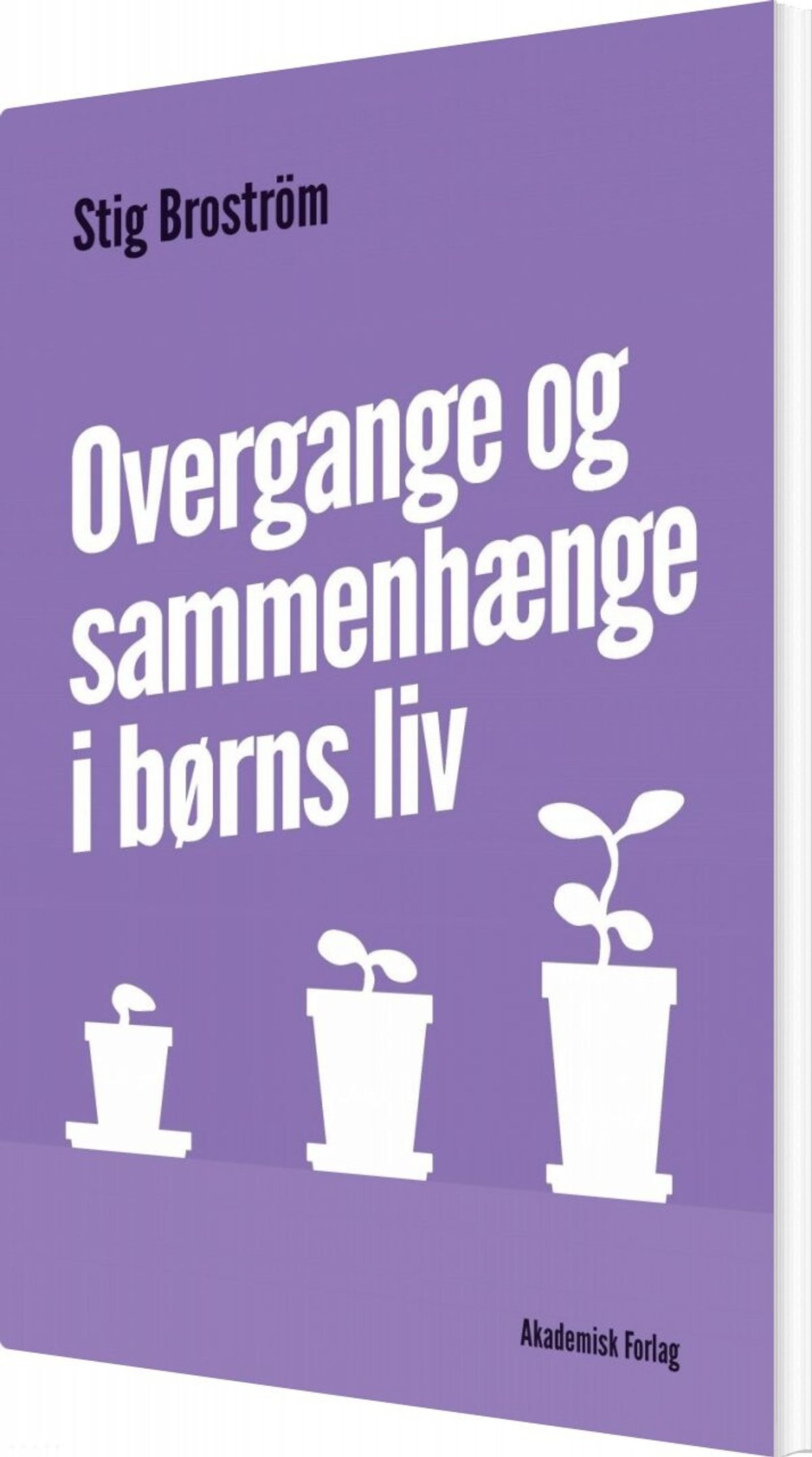 Overgange Og Sammenhænge I Børns Liv - Stig Broström - Bog