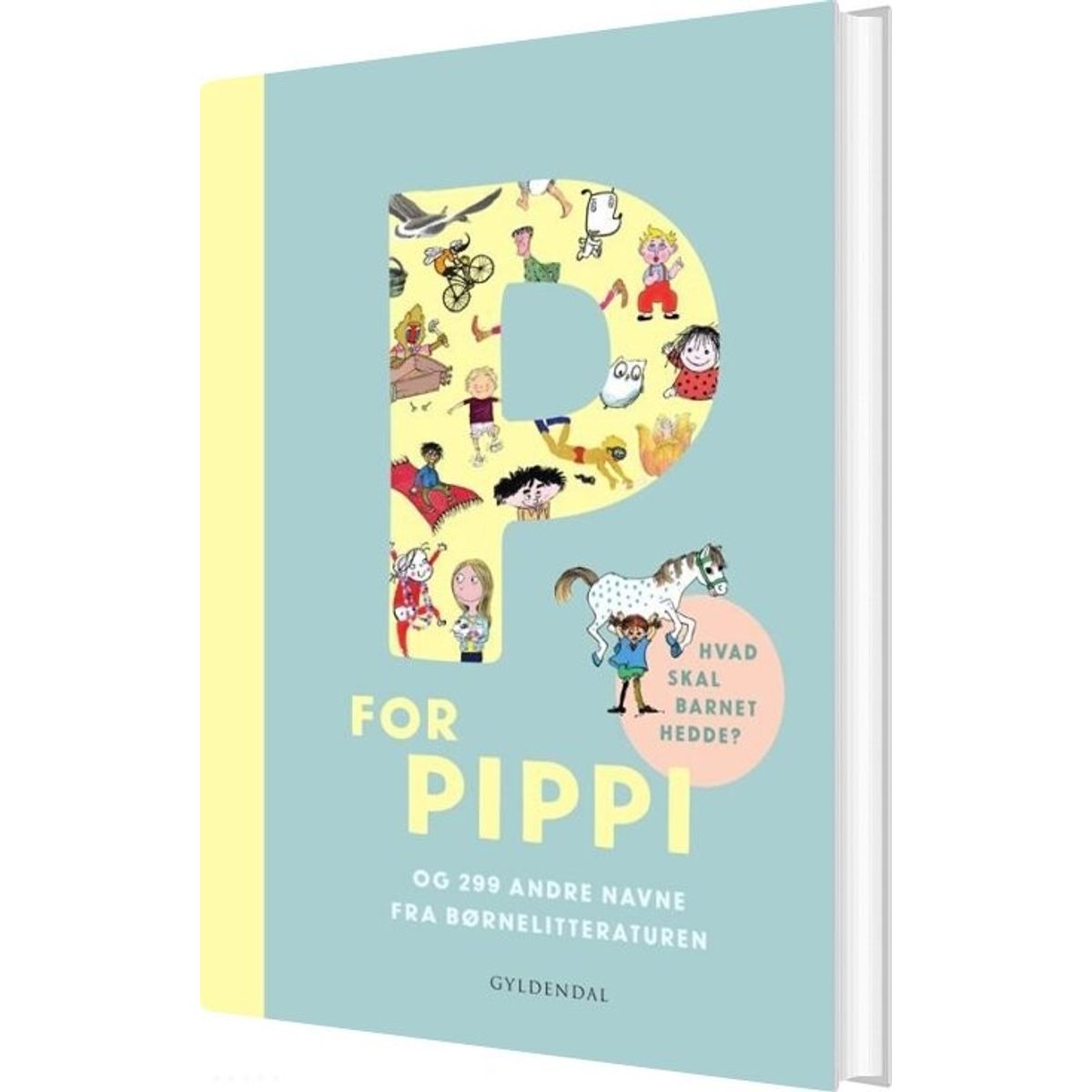 P For Pippi - Og 299 Andre Navne Fra Børnelitteraturen - Diverse - Bog