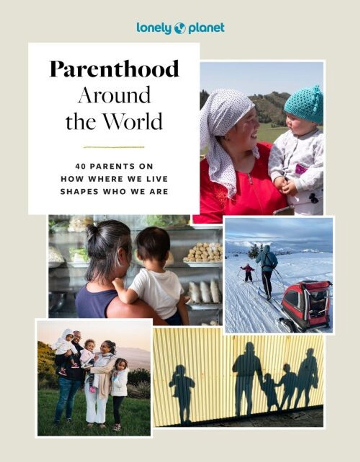 Parenthood Around The World: 40 Interviews On How Place Shapes How We Parent, Lonely Planet - Diverse - English Book