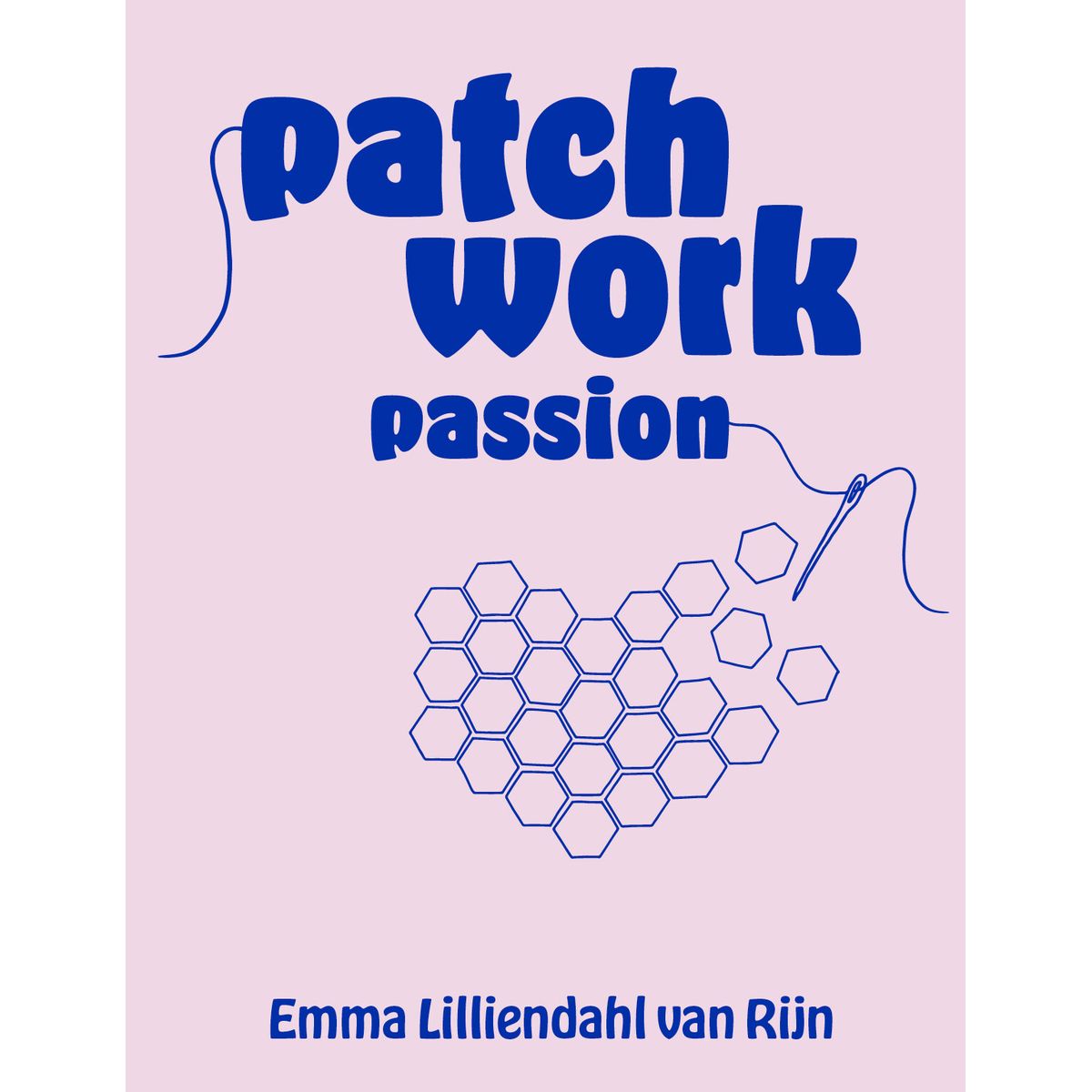 Patchwork Passion - Emma Lilliendahl Van Rijn - Bog