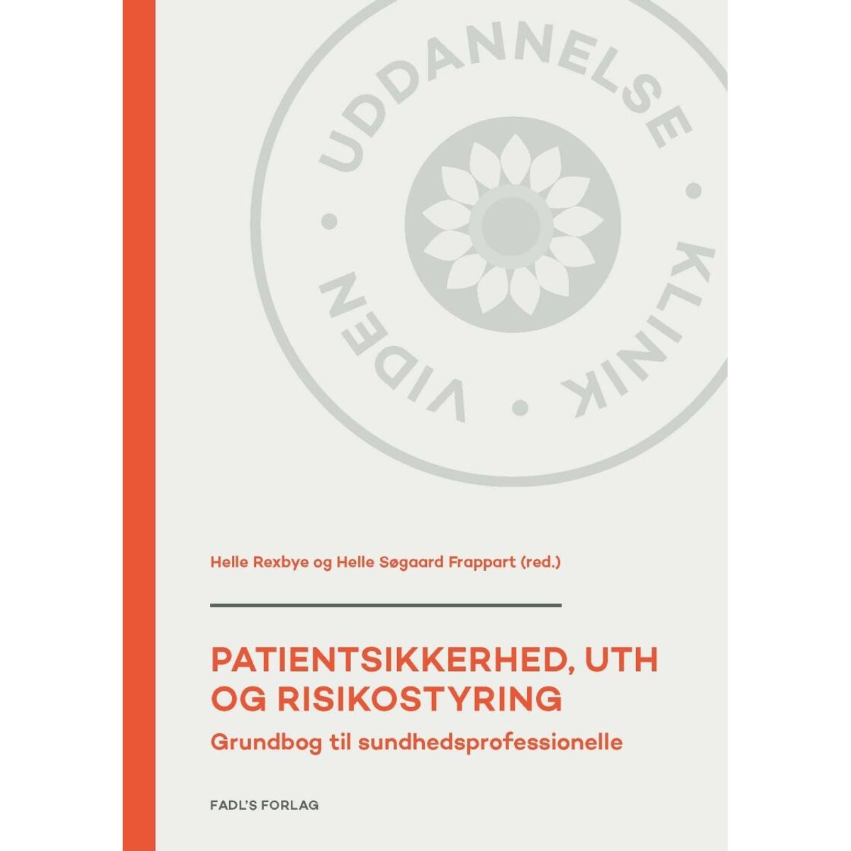 Patientsikkerhed, Uth Og Risikostyring - Helle Rexbye - Bog