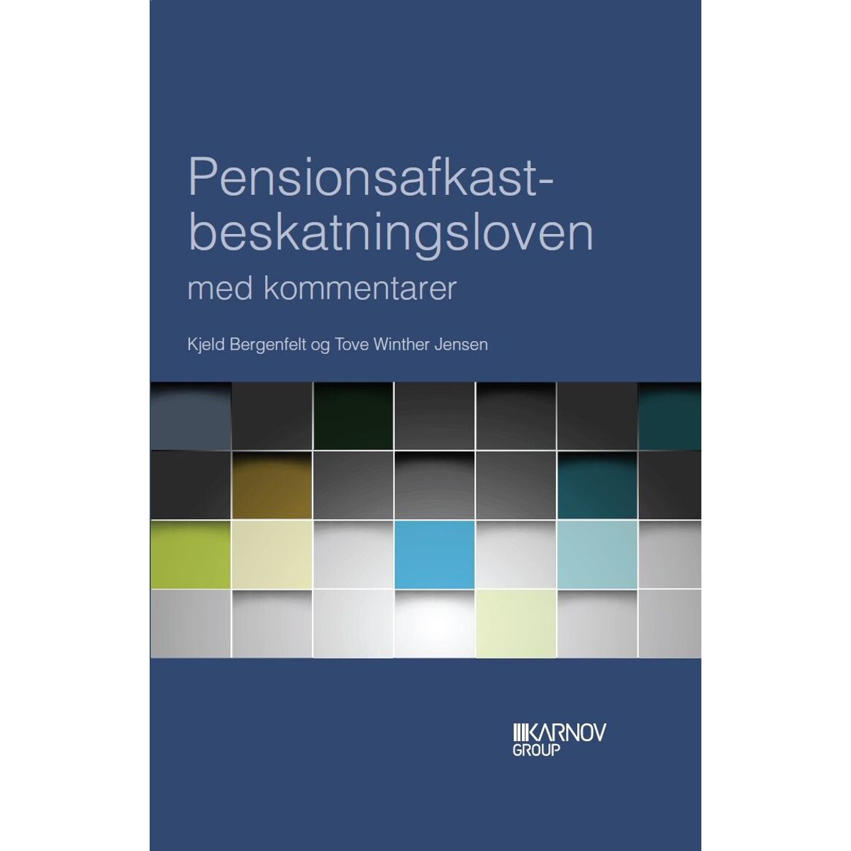 Pensionsafkastbeskatningsloven Med Kommentarer - Kjeld Bergenfelt - Bog