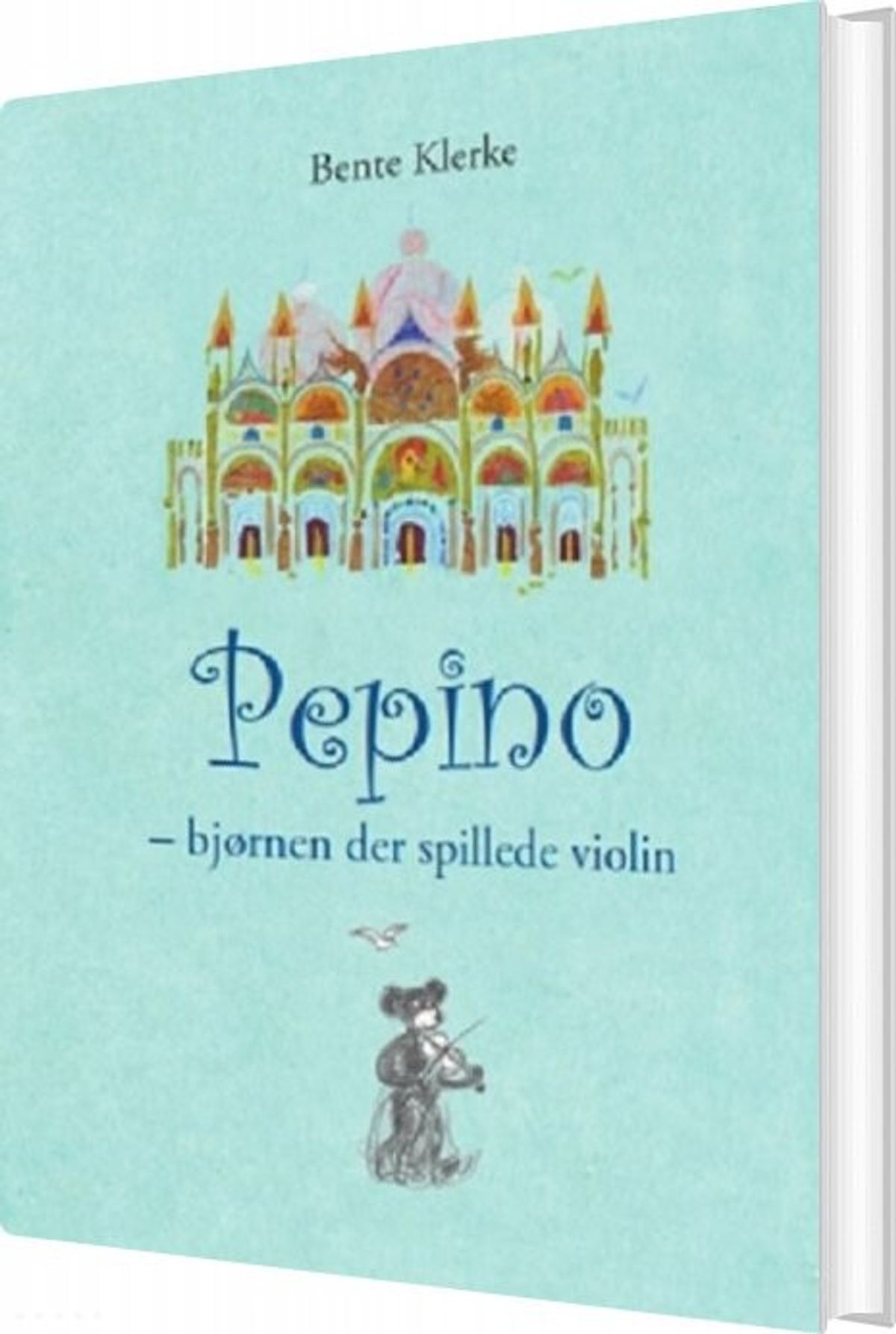 Pepino - Bjørnen Der Spillede Violin - Bente Klerke - Bog