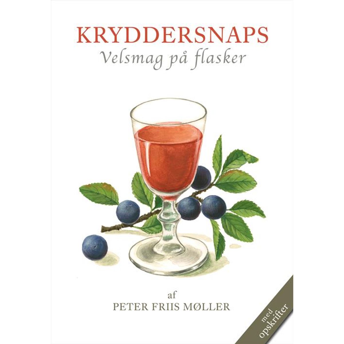 Peter Friis Møller - Kryddersnaps velsmag på flaske