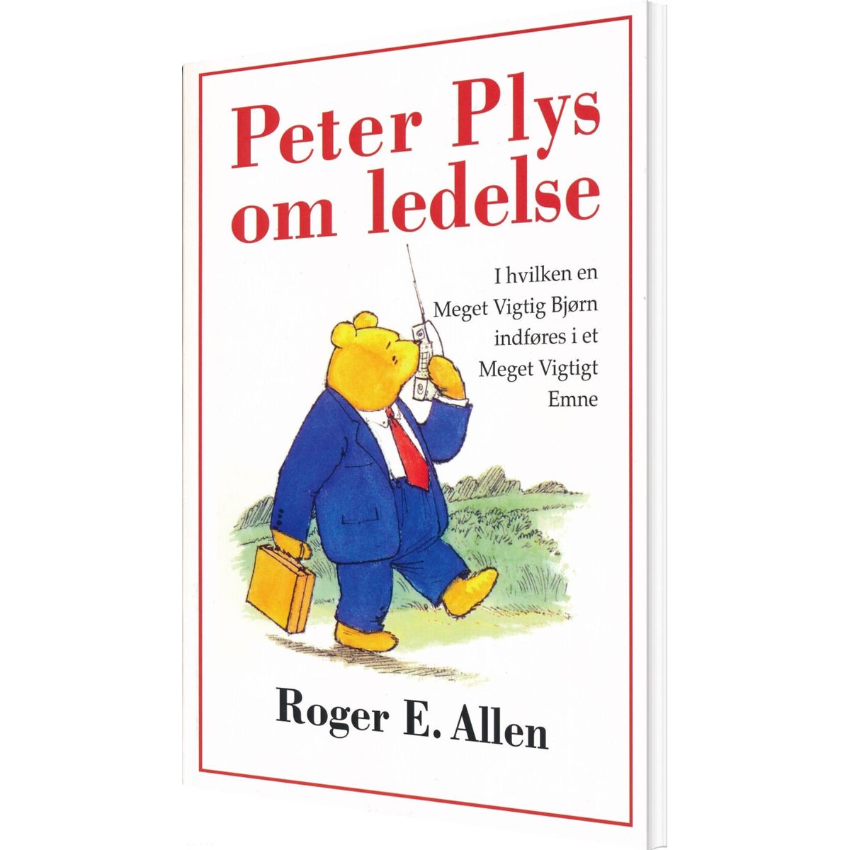 Peter Plys Om Ledelse - Roger E. Allen - Bog