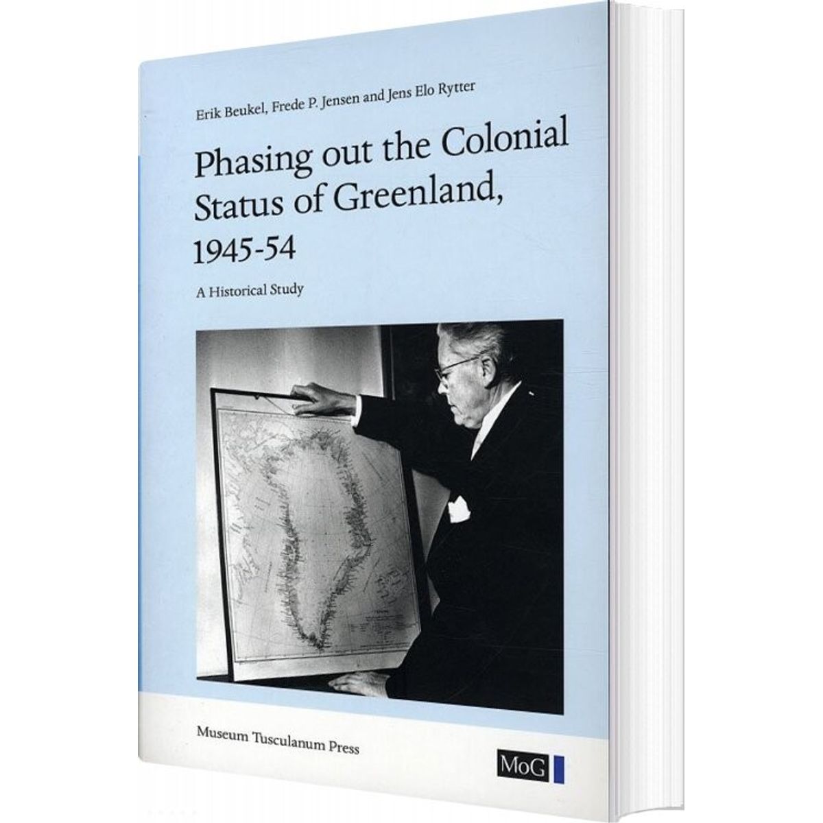 Phasing Out The Colonial Status Of Greenland, 1945-54 - Jens Elo Rytter - English Book