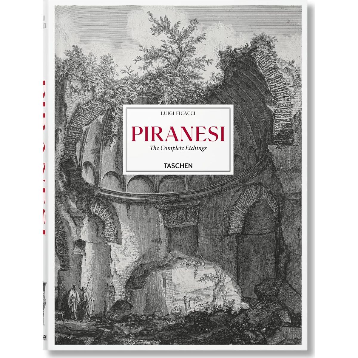 Piranesi. The Complete Etchings - Luigi Ficacci - English Book