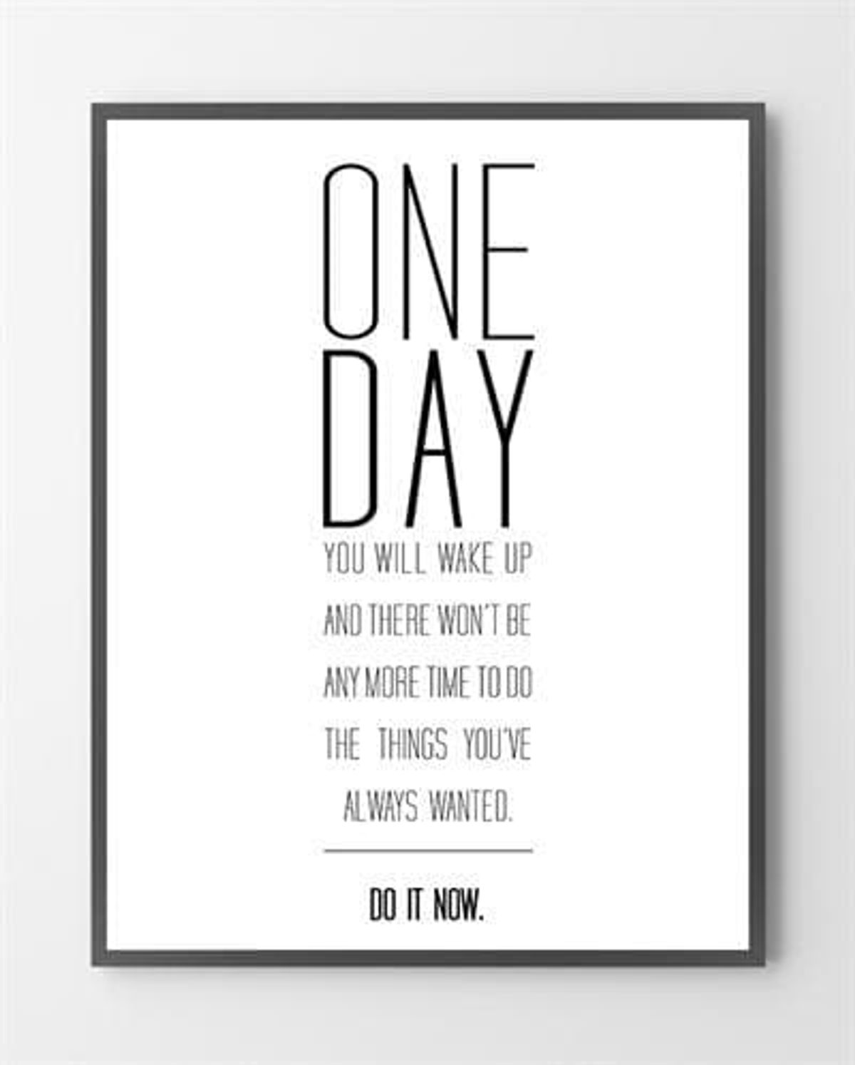 Plakat med tekst - One day - 30x40 cm.