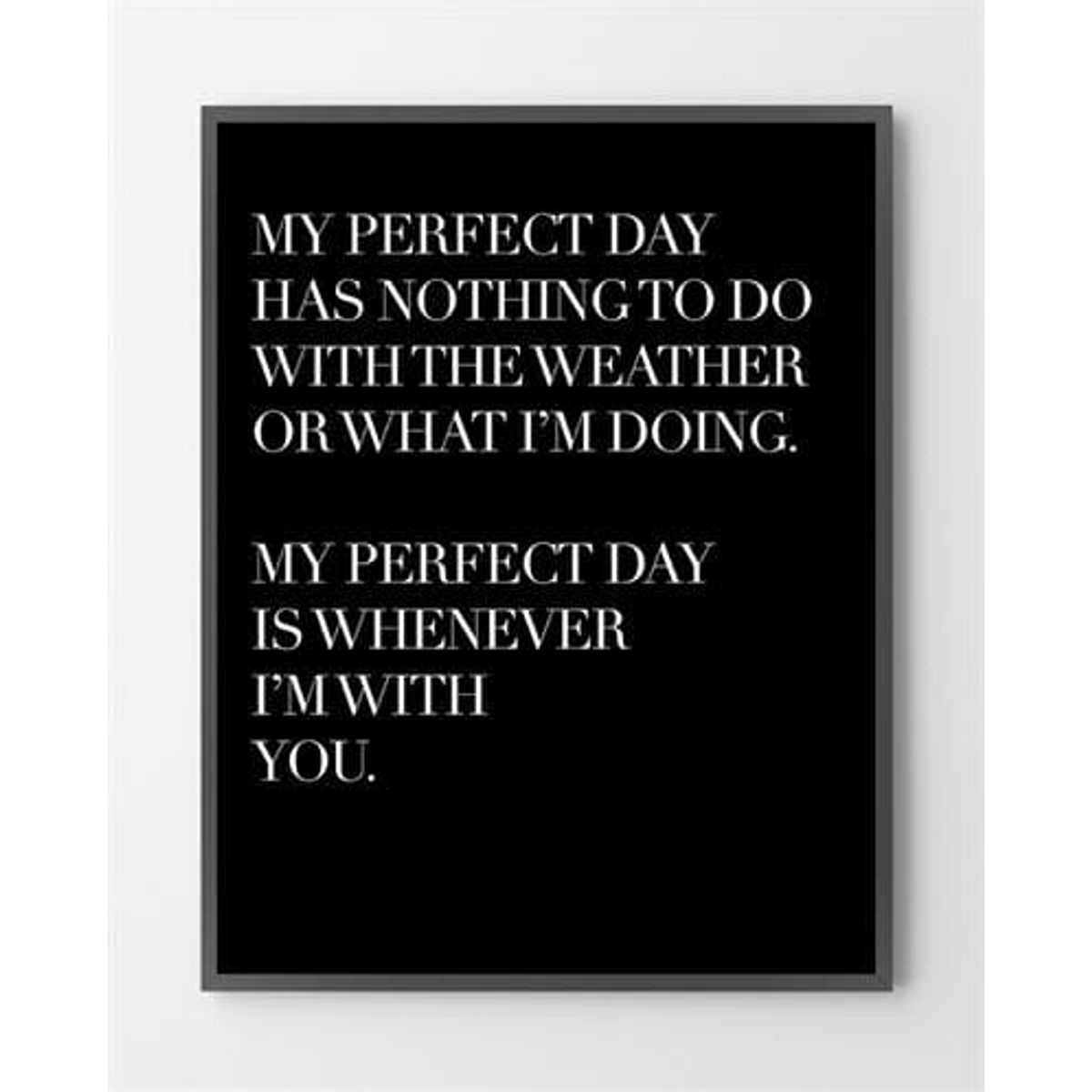 Plakatbutik med My perfect day - 30x40 cm.