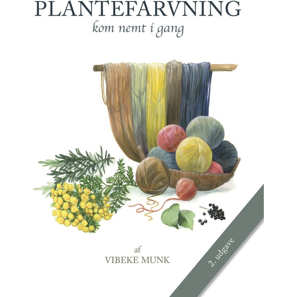 Plantefarvning - 2. Udgave - Vibeke Munk - Bog