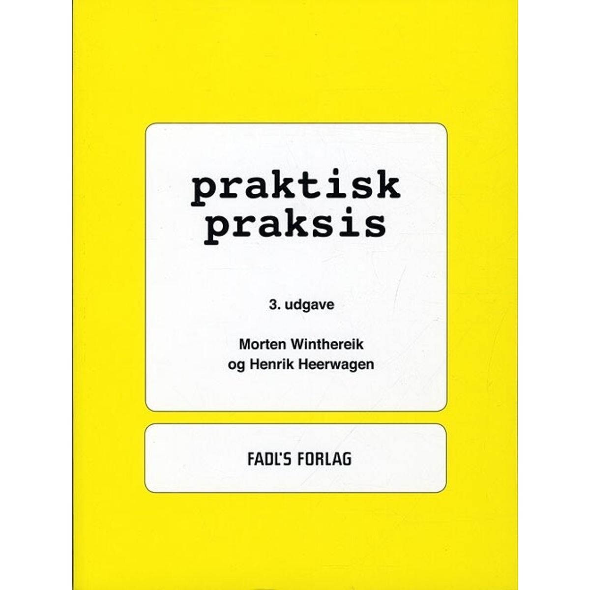 Praktisk Praksis - Morten Winthereik - Bog