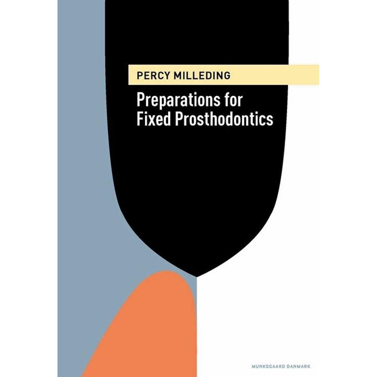 Preparations For Fixed Prosthodontics - Percy Milleding - Bog