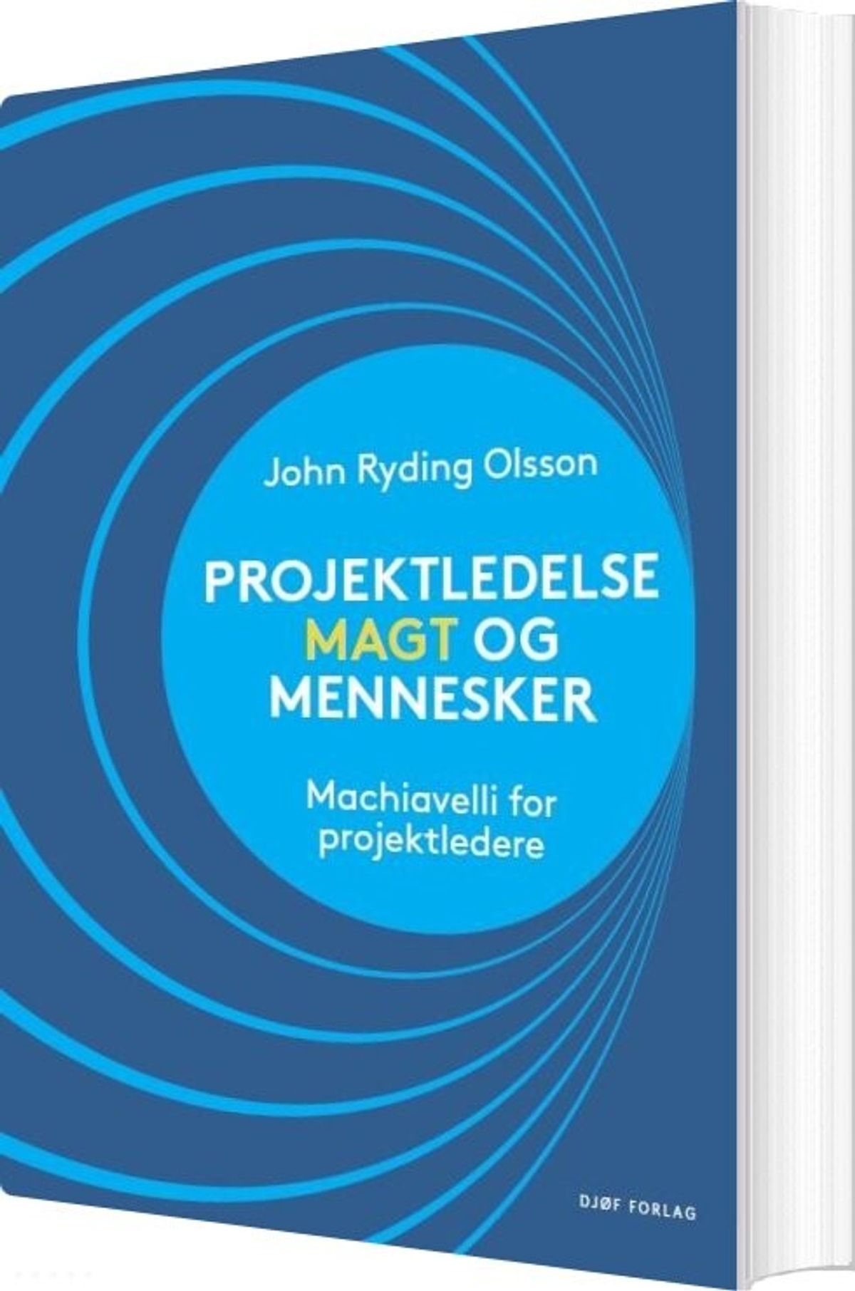 Projektledelse Magt Og Mennesker - John Ryding Olsson - Bog