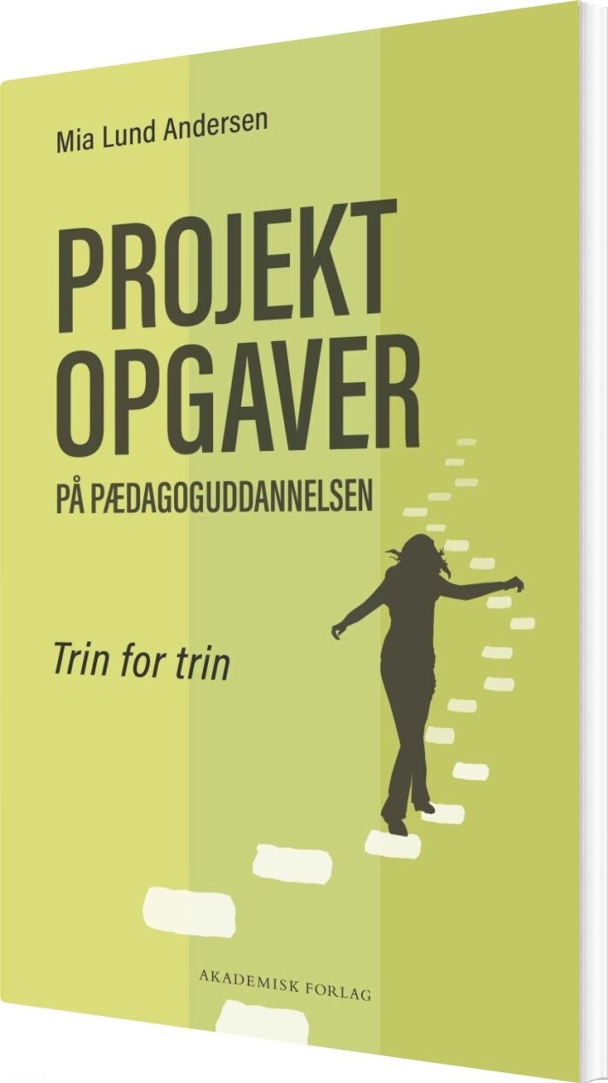 Projektopgaver På Pædagoguddannelsen - Mia Lund Andersen - Bog