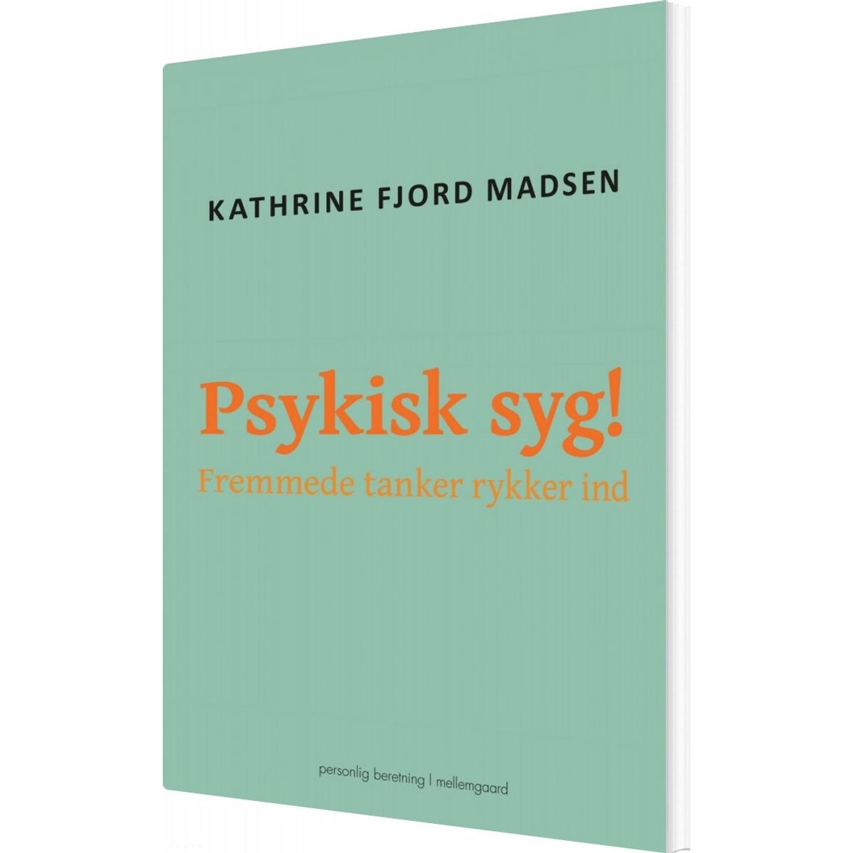 Psykisk Syg! - Kathrine Fjord Madsen - Bog