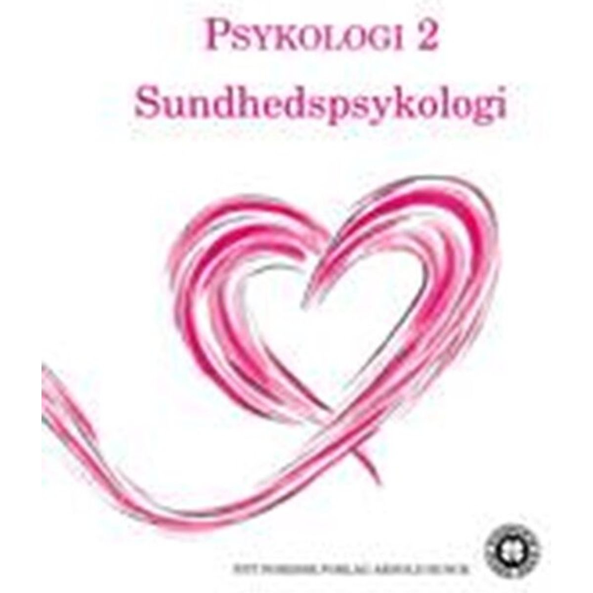 Psykologi Sundhedspsykologi - Anne Stokkebæk - Bog