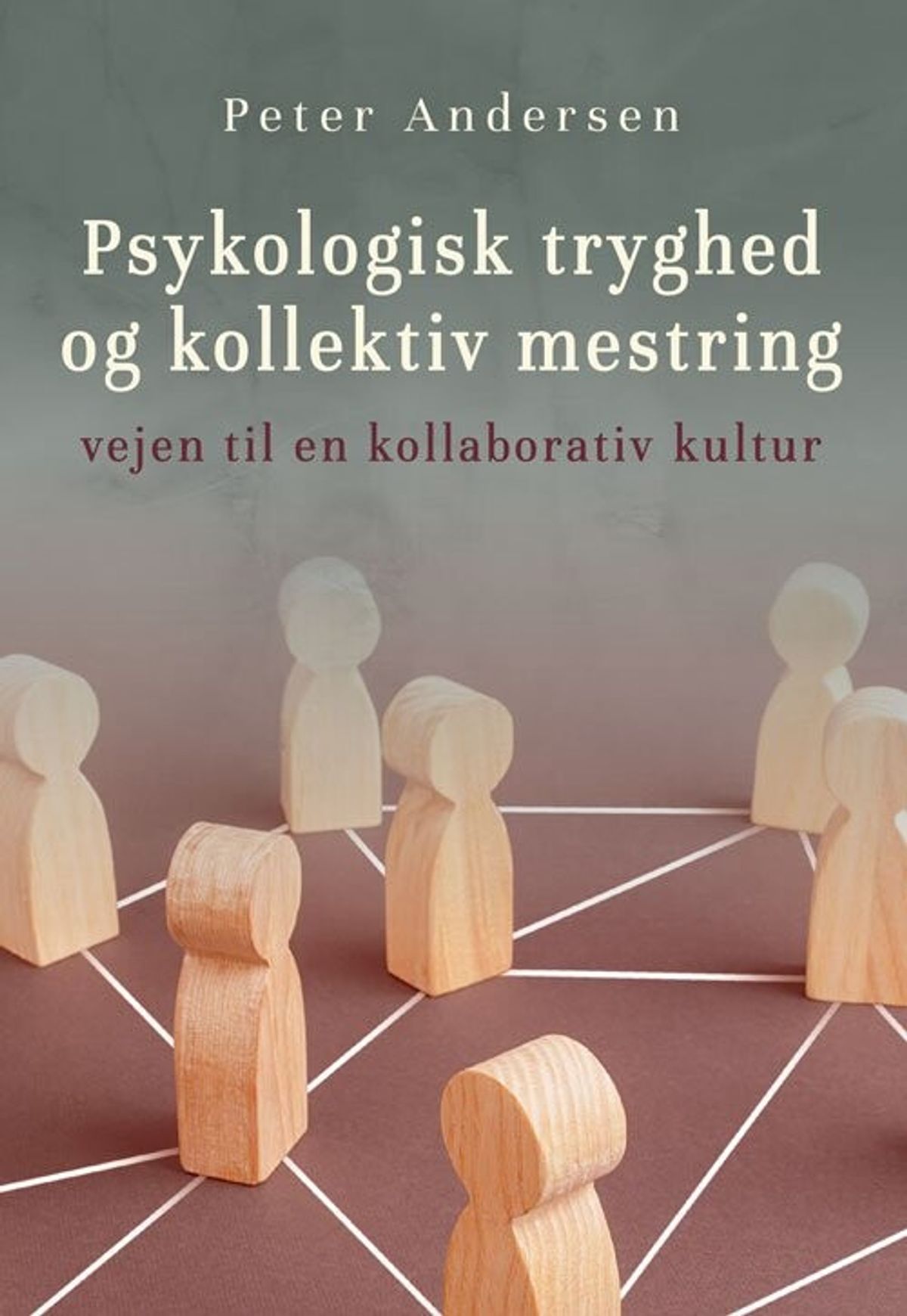 Psykologisk Tryghed Og Kollektiv Mestring - Peter Andersen - Bog