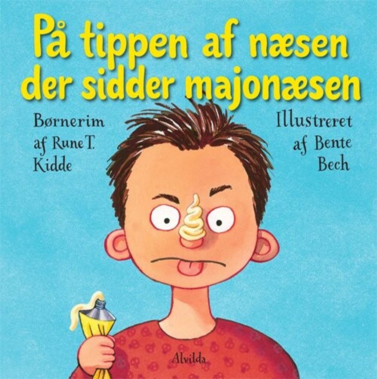 På Tippen Af Næsen, Der Sidder Majonæsen - Rune T. Kidde - Bog