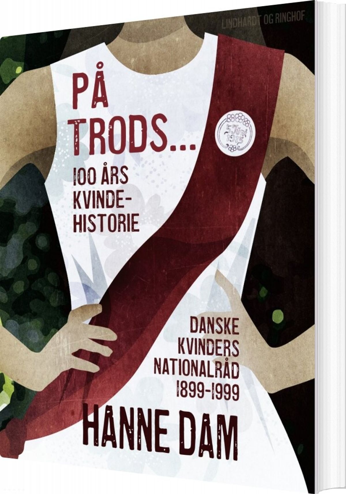 På Trods... 100 års Kvindehistorie - Hanne Dam - Bog