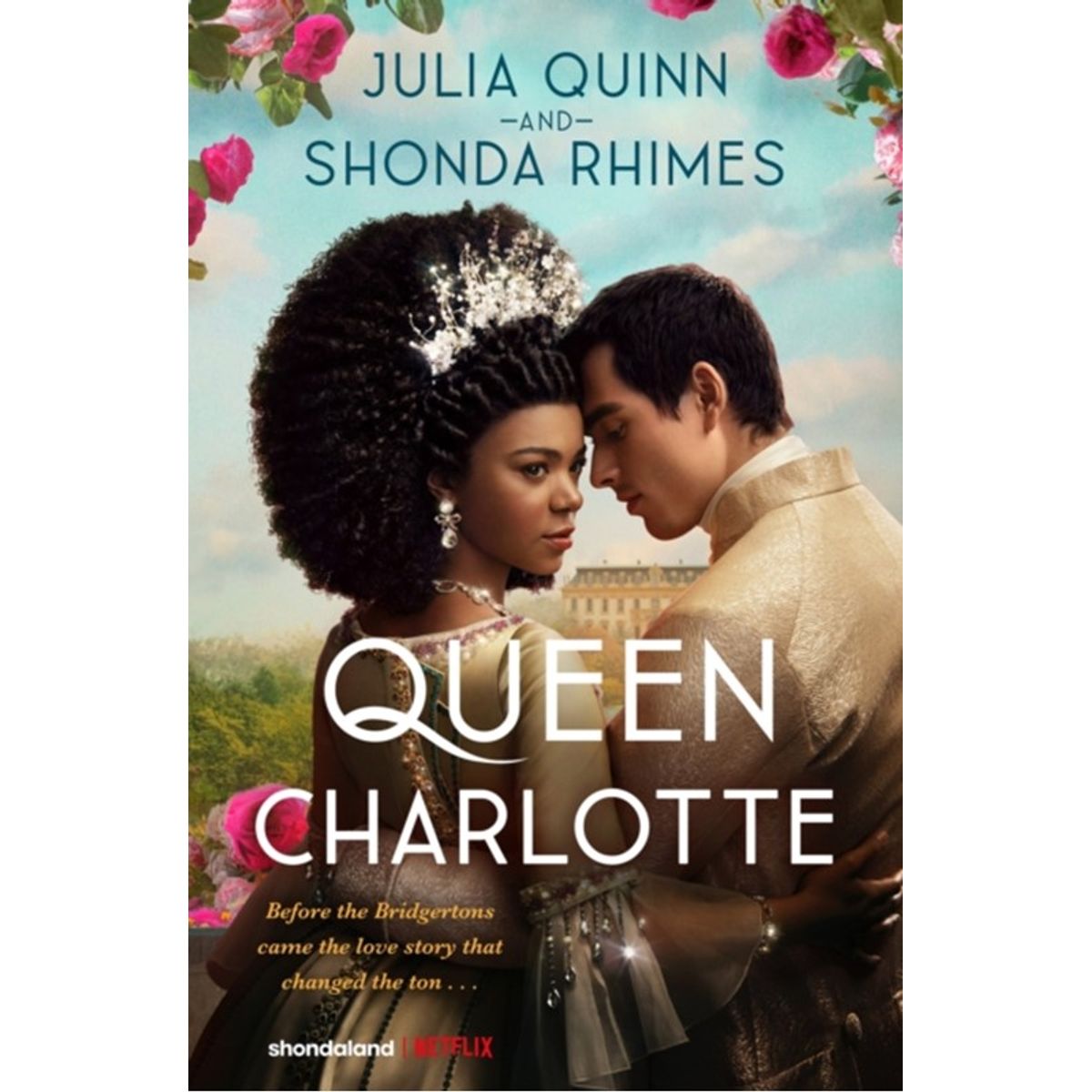 Queen Charlotte: Before the Bridgertons came the love story that changed the ton...