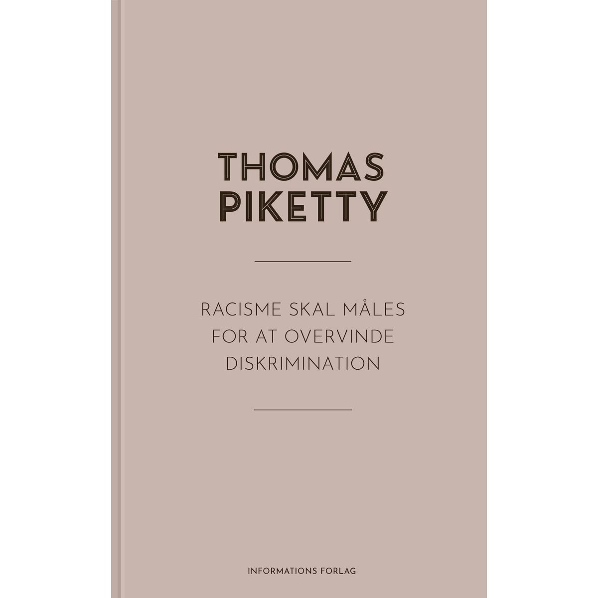 Racisme Skal Måles For At Overvinde Diskrimination - Thomas Piketty - Bog