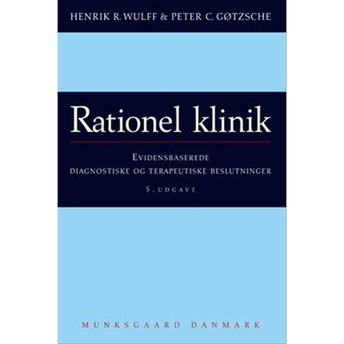 Rationel Klinik - Peter C. Gøtzsche - Bog