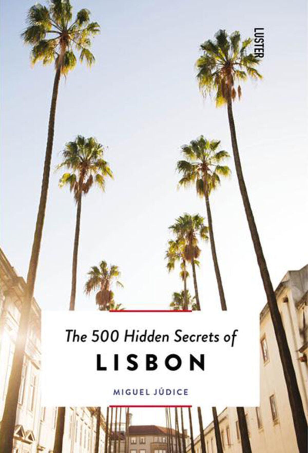 REJSEGUIDE - THE 500 HIDDEN SECRETS OF LISBON - rejseguide - New Mags - StudioBuus