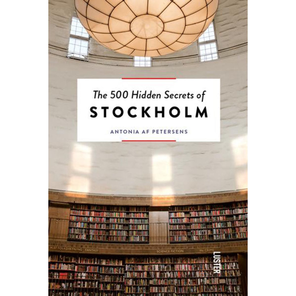 REJSEGUIDE - THE 500 HIDDEN SECRETS OF STOCKHOLM - rejseguide - New Mags - StudioBuus