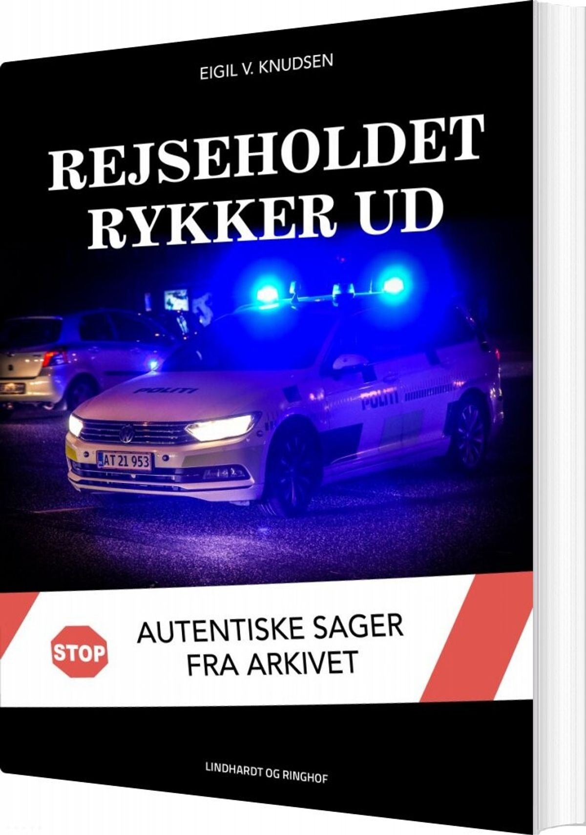 Rejseholdet Rykker Ud: Autentiske Sager Fra Arkivet - Eigil V. Knudsen - Bog