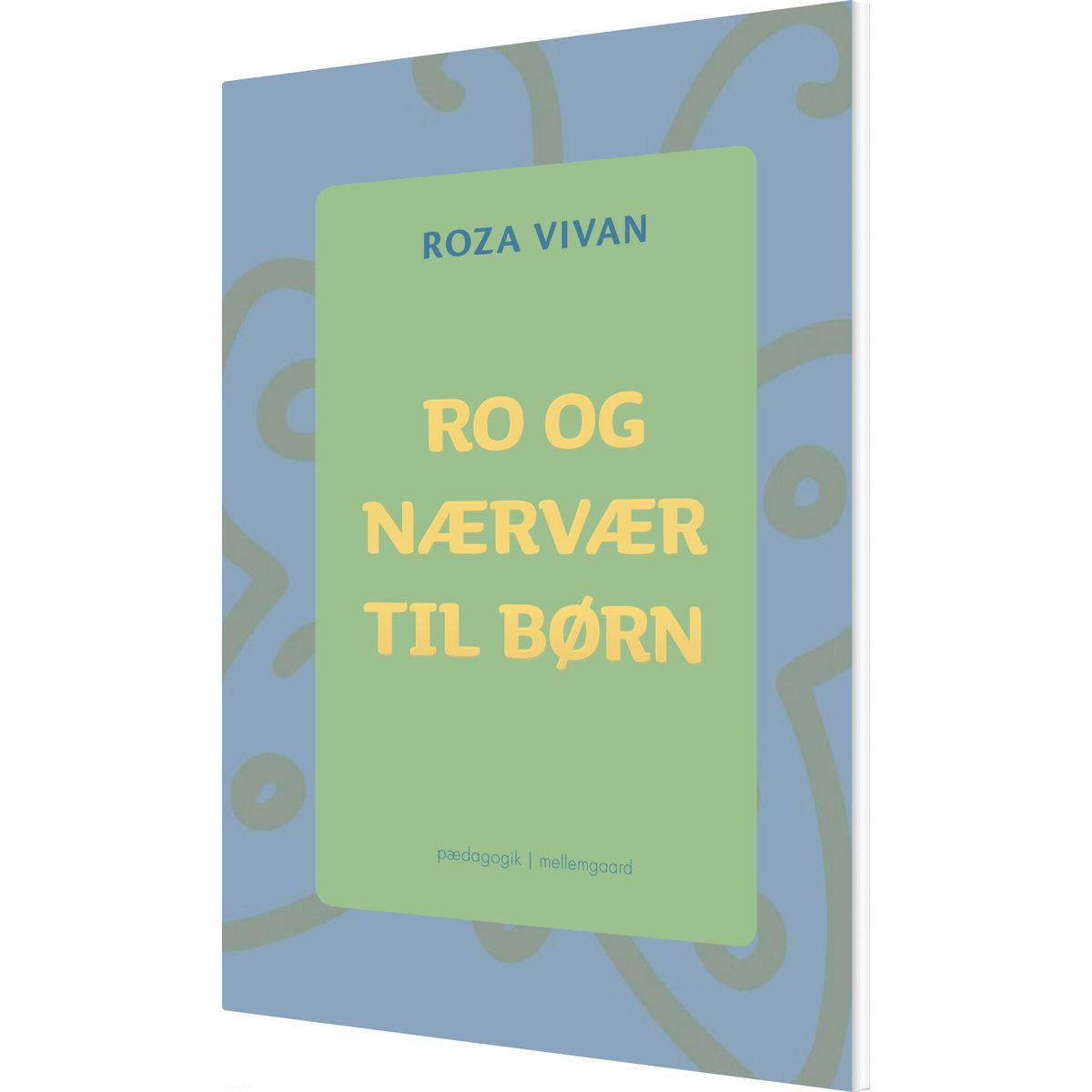 Ro Og Nærvær Til Børn - Roza Vivan - Bog