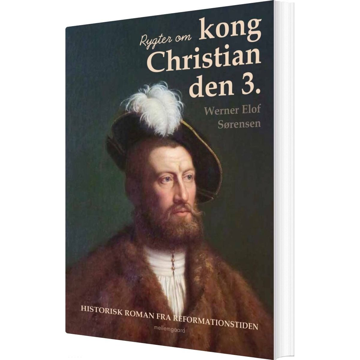 Rygter Om Kong Christian Den 3 - Werner Elof Sørensen - Bog