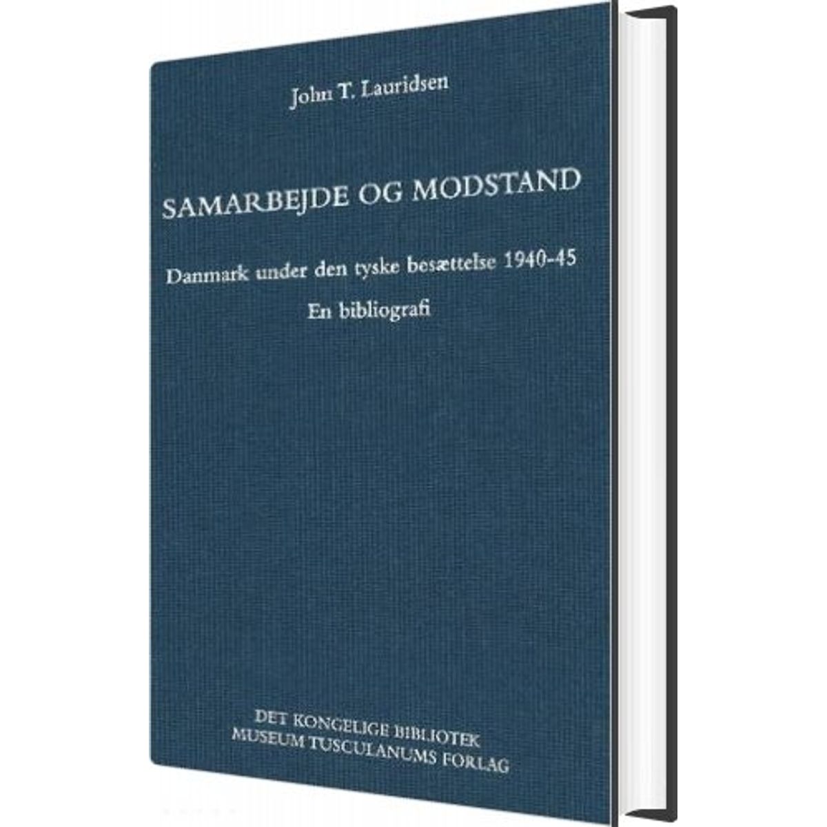 Samarbejde Og Modstand - John T. Lauridsen - Bog