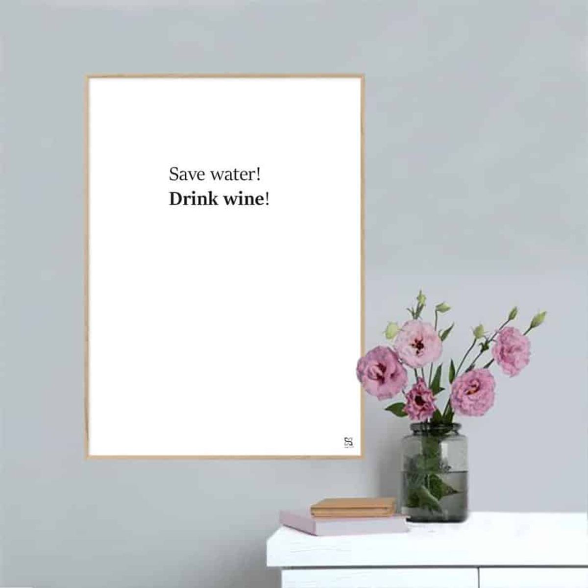 Save water! Drink wine! plakat - 15 x 21 cm / XS / lodret