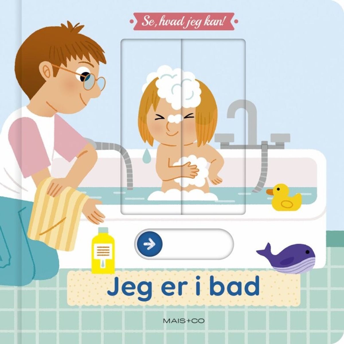 Se, Hvad Jeg Kan! Jeg Er I Bad - Diverse - Bog