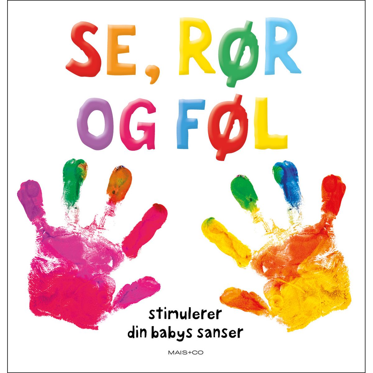 Se, rør og føl