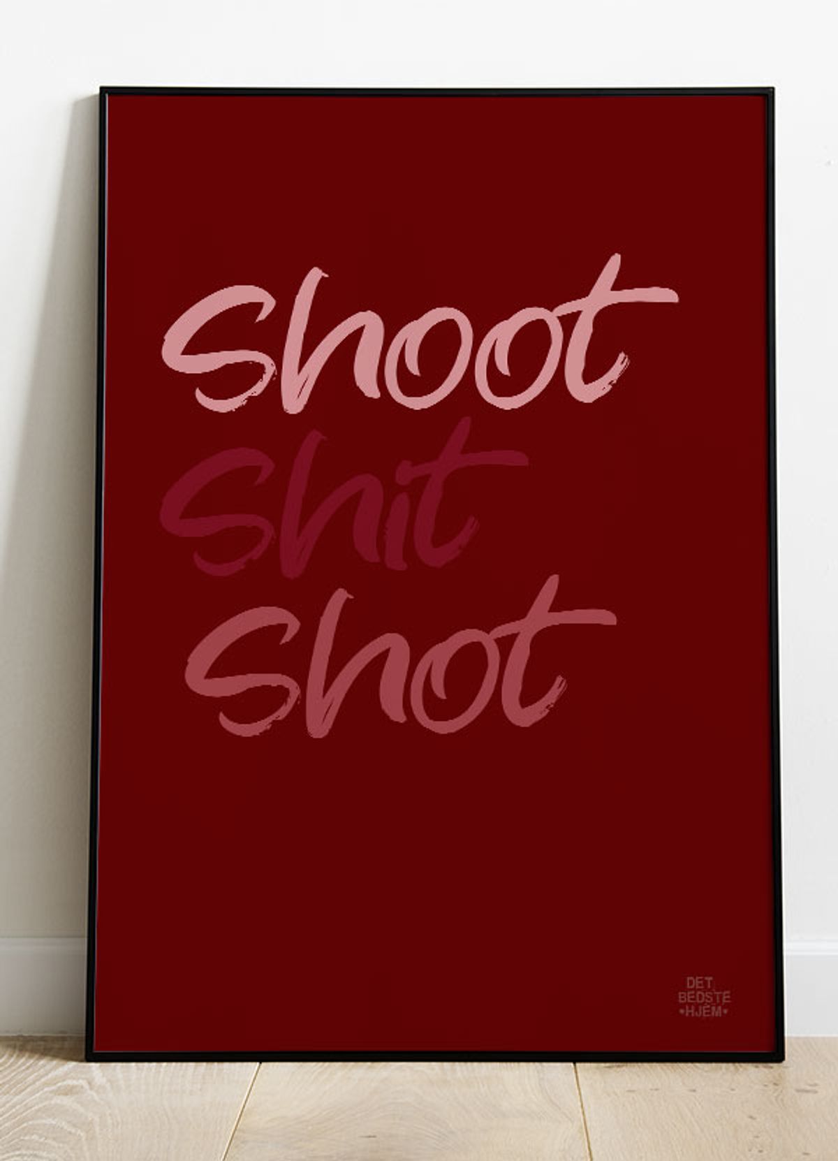 Shoot shit shot-plakat - 21 x 29,7 (A4) Kr. 199,-