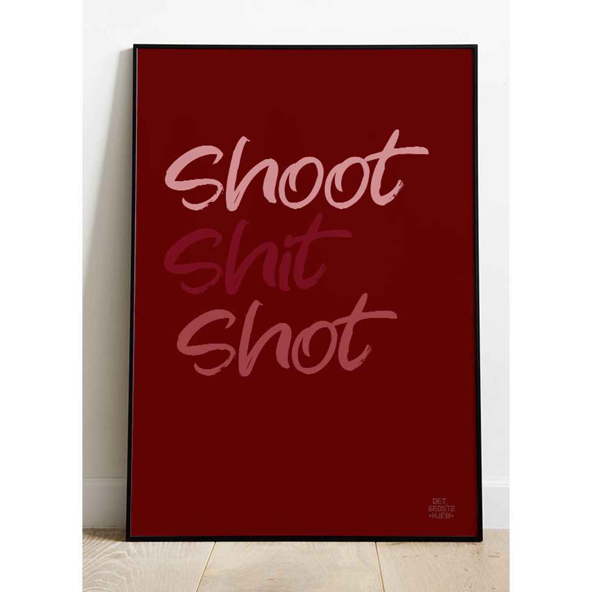 Shoot shit shot-plakat - 30 x 40 cm - Kr. 219,-