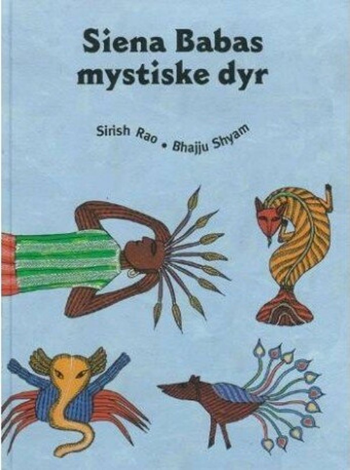 Siena Babas Mystiske Dyr - Bhajju Shyam - Bog