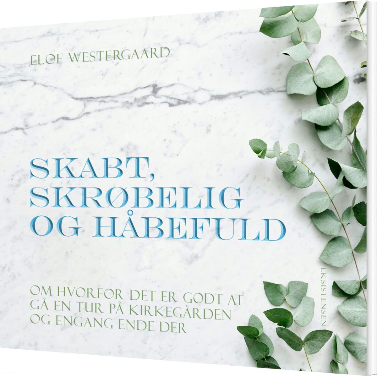 Skabt, Skrøbelig Og Håbefuld - Elof Westergaard - Bog