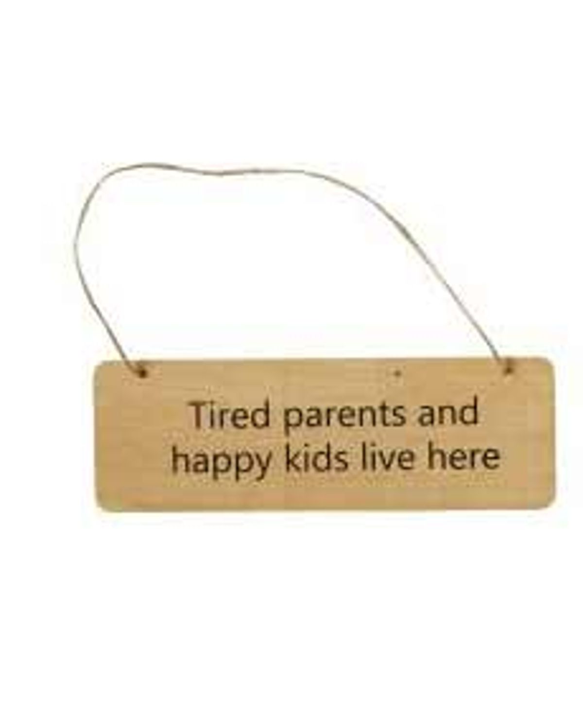 Skilt - Tires parents and happy kids live her