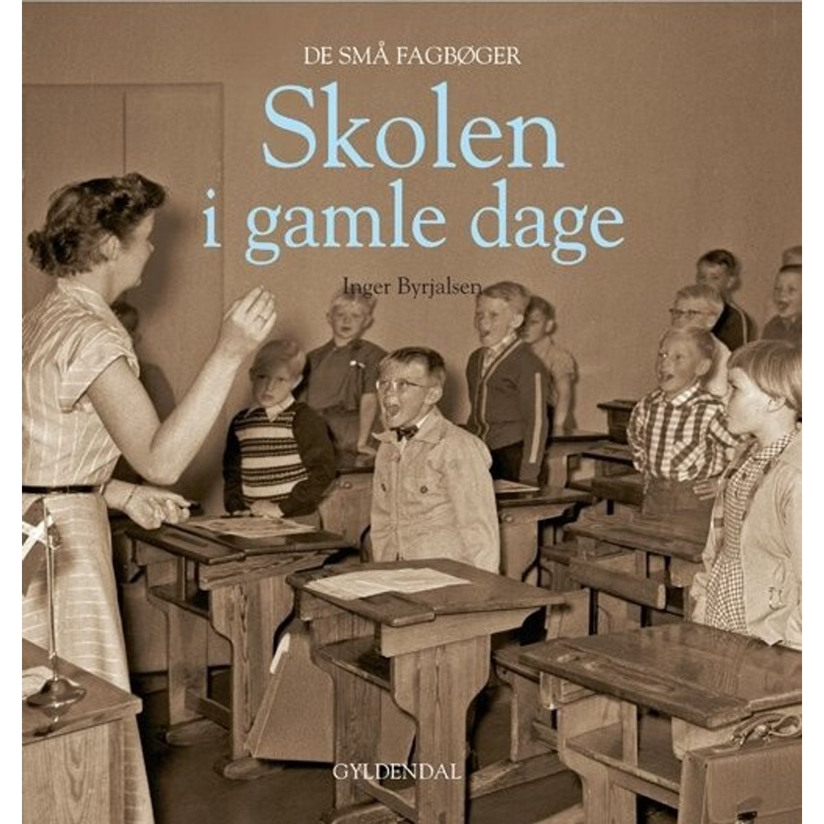 Skolen I Gamle Dage - Inger Byrjalsen - Bog