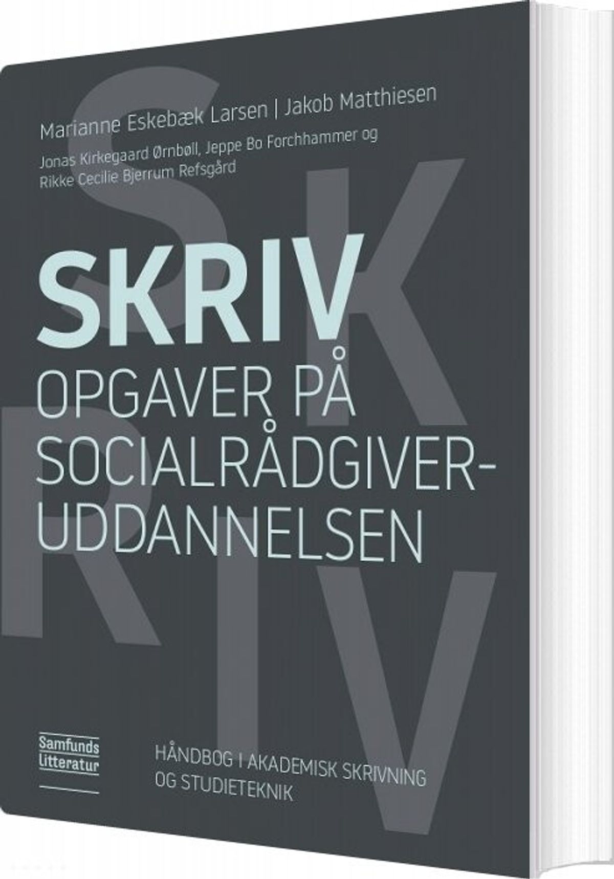 Skriv Opgaver På Socialrådgiveruddannelsen - Marianne Eskebæk Larsen - Bog