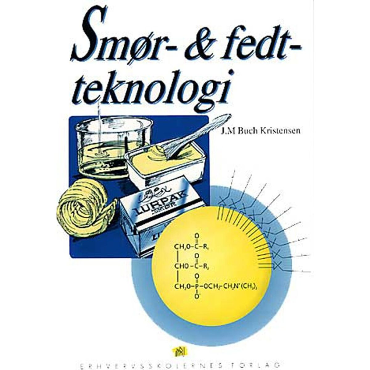 Smør- Og Fedtteknologi - J.m. Buch Kristensen - Bog