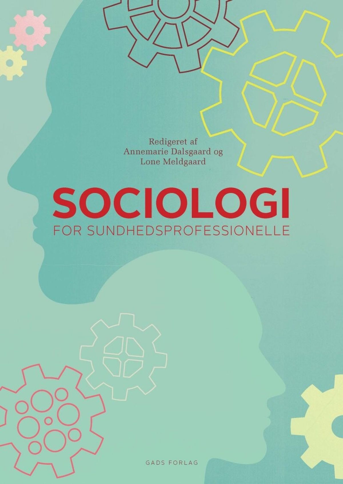 Sociologi For Sundhedsprofessionelle - Annemarie Dalsgaard - Bog