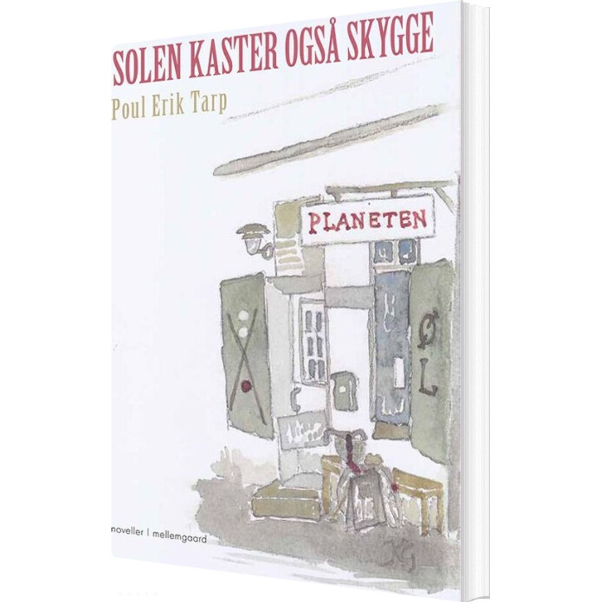 Solen Kaster Også Skygge - Poul Erik Tarp - Bog