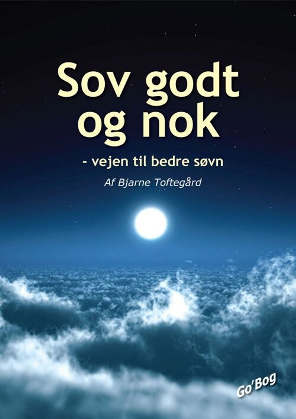 Sov Godt Og Nok - Bjarne Toftegård - Bog