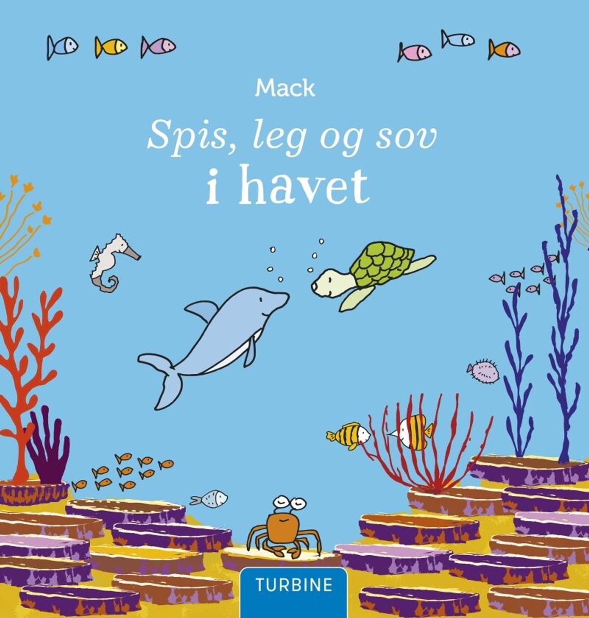 Spis, Leg Og Sov I Havet - Mack Van Gageldonk - Bog