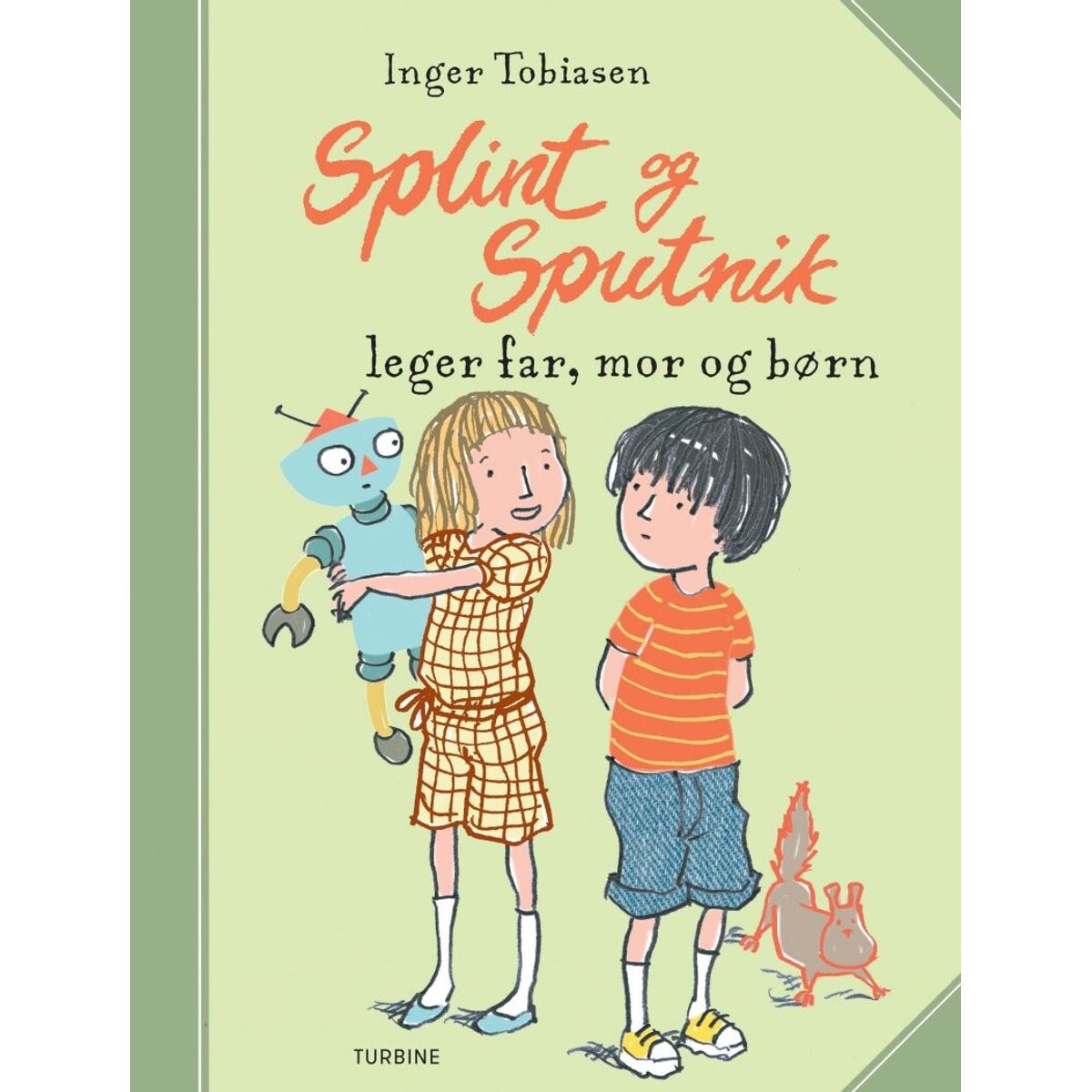 Splint Og Sputnik Leger Far, Mor Og Børn - Inger Tobiasen - Bog