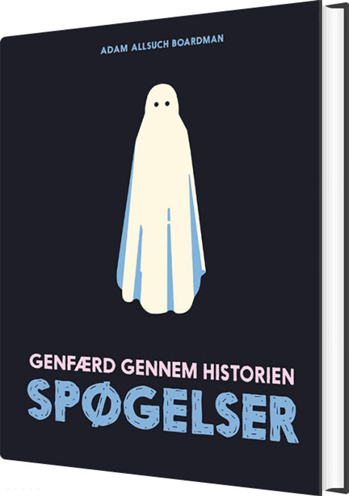 Spøgelser - Genfærd Gennem Historien - Adam Allsuch Boardman - Bog