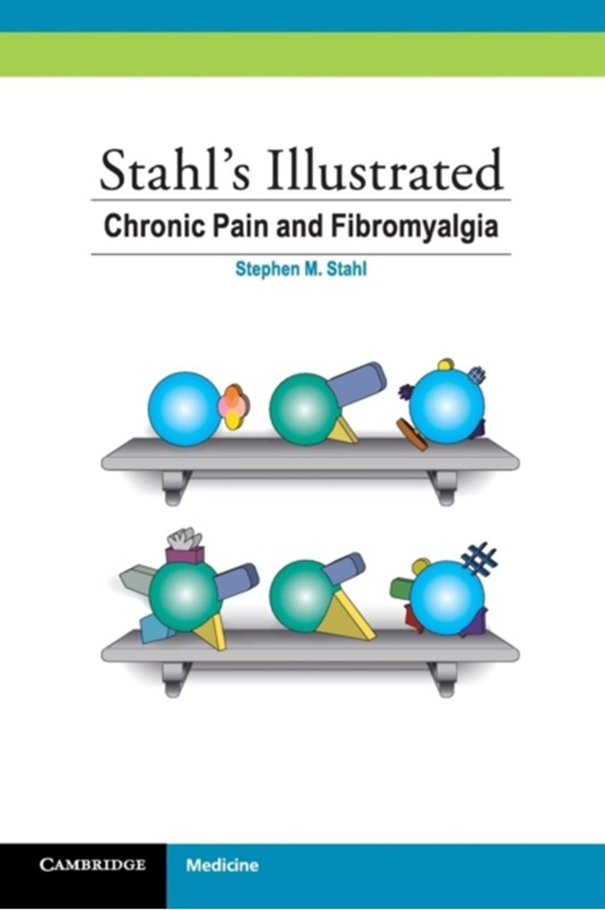 Stahl's Illustrated Chronic Pain and Fibromyalgia